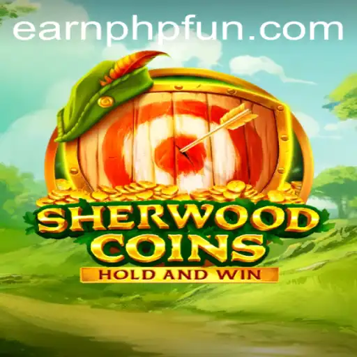 SherwoodCoins: Your Adventure to Earn PHP in the World of Gaming